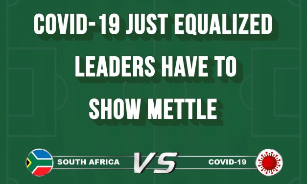 COVID-19 just Equalized, Leaders have to show mettle